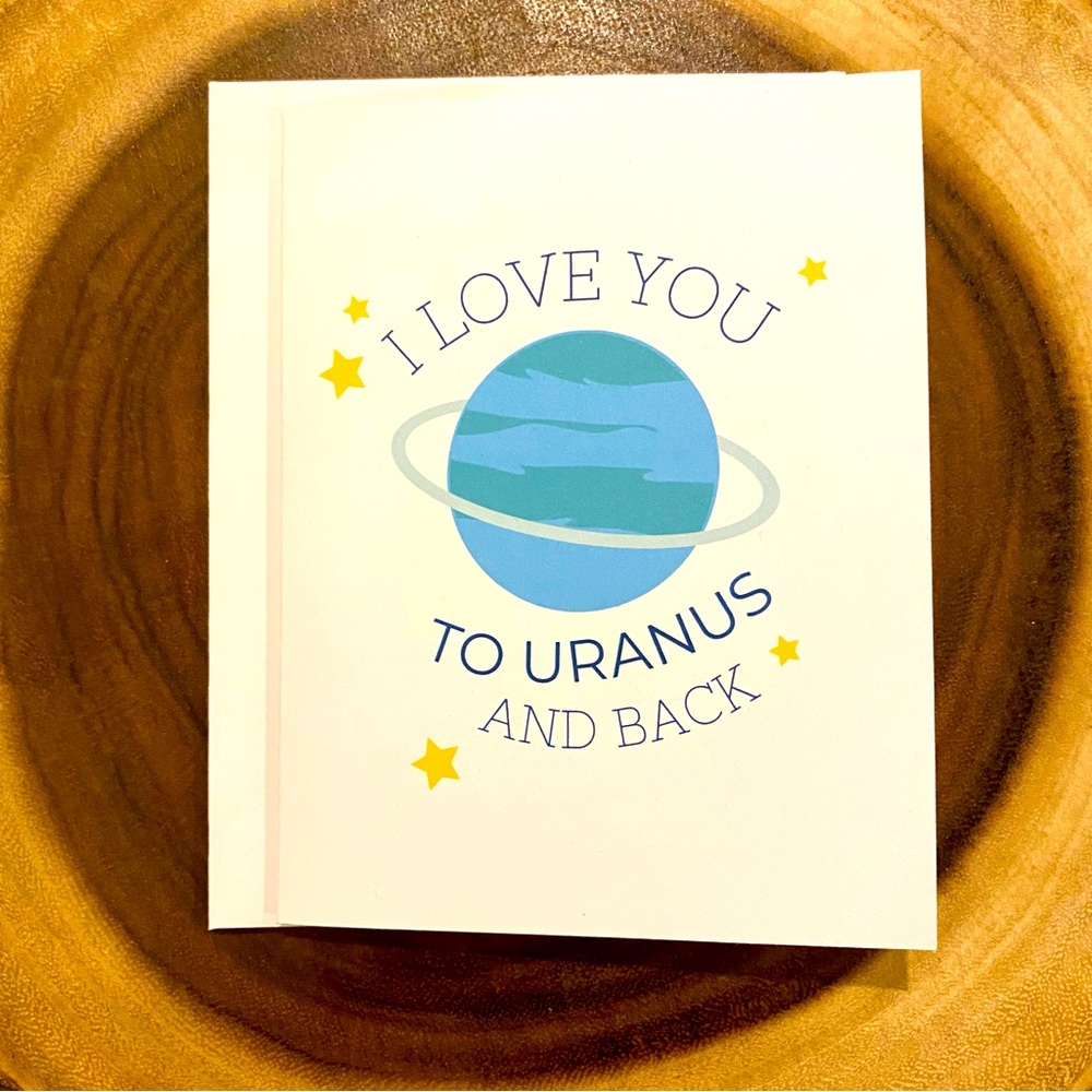 I Love You To Uranus And Back Greeting Card